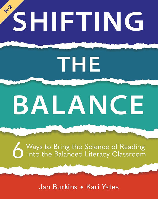 Shifting the Balance: 6 Ways to Bring the Science of Reading into the Balanced Literacy Classroom Paperback (Edition by Jan Burkins (Author), Kari Yates) - US Books Kart