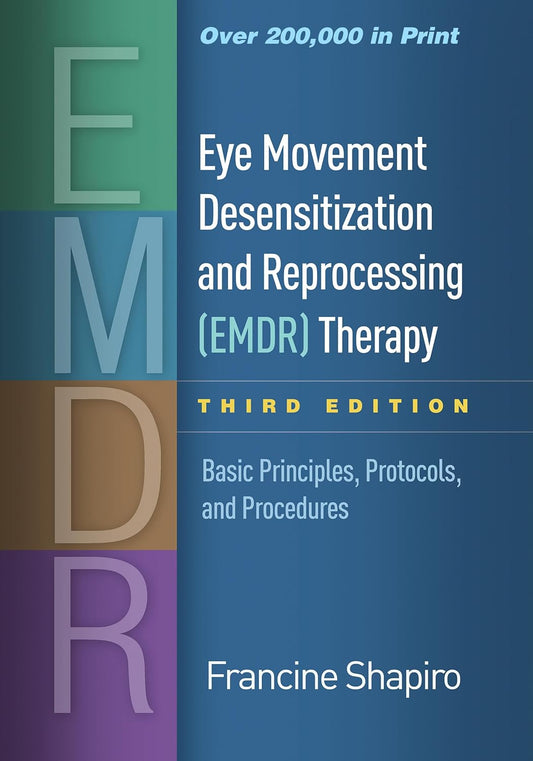 Eye Movement Desensitization and Reprocessing (EMDR) Therapy: Basic Principles, Protocols, and Procedures Third Edition - US Books Kart