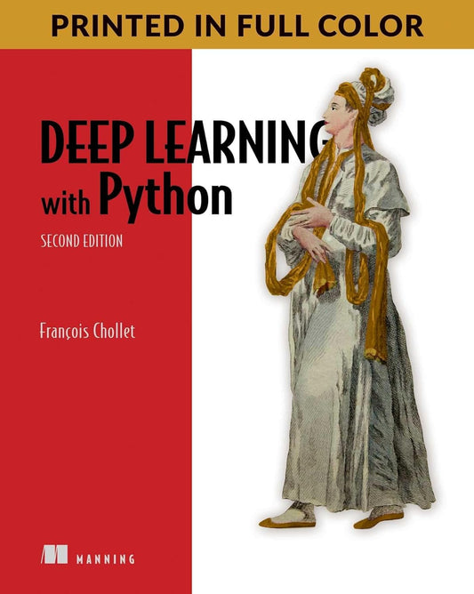 Deep Learning with Python (Second Edition) Francois Chollet
