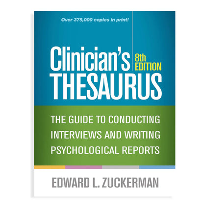 Clinician’s Thesaurus: The Guide to Conducting Interviews and Writing Psychological Reports, 8th Edition