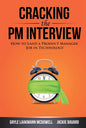 Cracking the PM Interview: How to Land a Product Manager Job in Technology (Cracking the Interview & Career) [Paperback] McDowell, Gayle Laakmann and Bavaro, Jackie