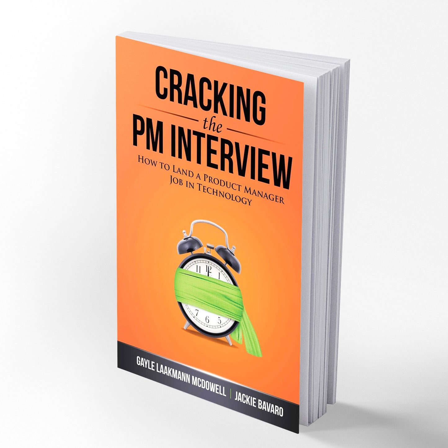 Cracking the PM Interview: How to Land a Product Manager Job in Technology (Cracking the Interview & Career) [Paperback] McDowell, Gayle Laakmann and Bavaro, Jackie
