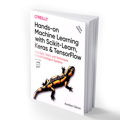 Hands-On Machine Learning with Scikit-Learn, Keras and TensorFlow: Concepts, Tools and Techniques to Build Intelligent Systems 3rd Edition