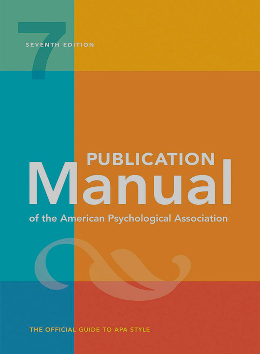 Publication Manual (OFFICIAL) 7th Edition of the American Psychological Association Seventh Edition