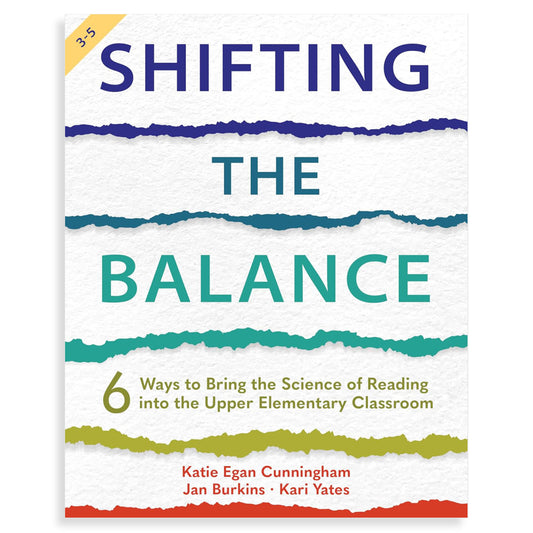 Shifting the Balance: 6 Ways to Bring the Science of Reading into the Balanced Literacy Classroom Paperback (Edition by Jan Burkins (Author), Kari Yates)